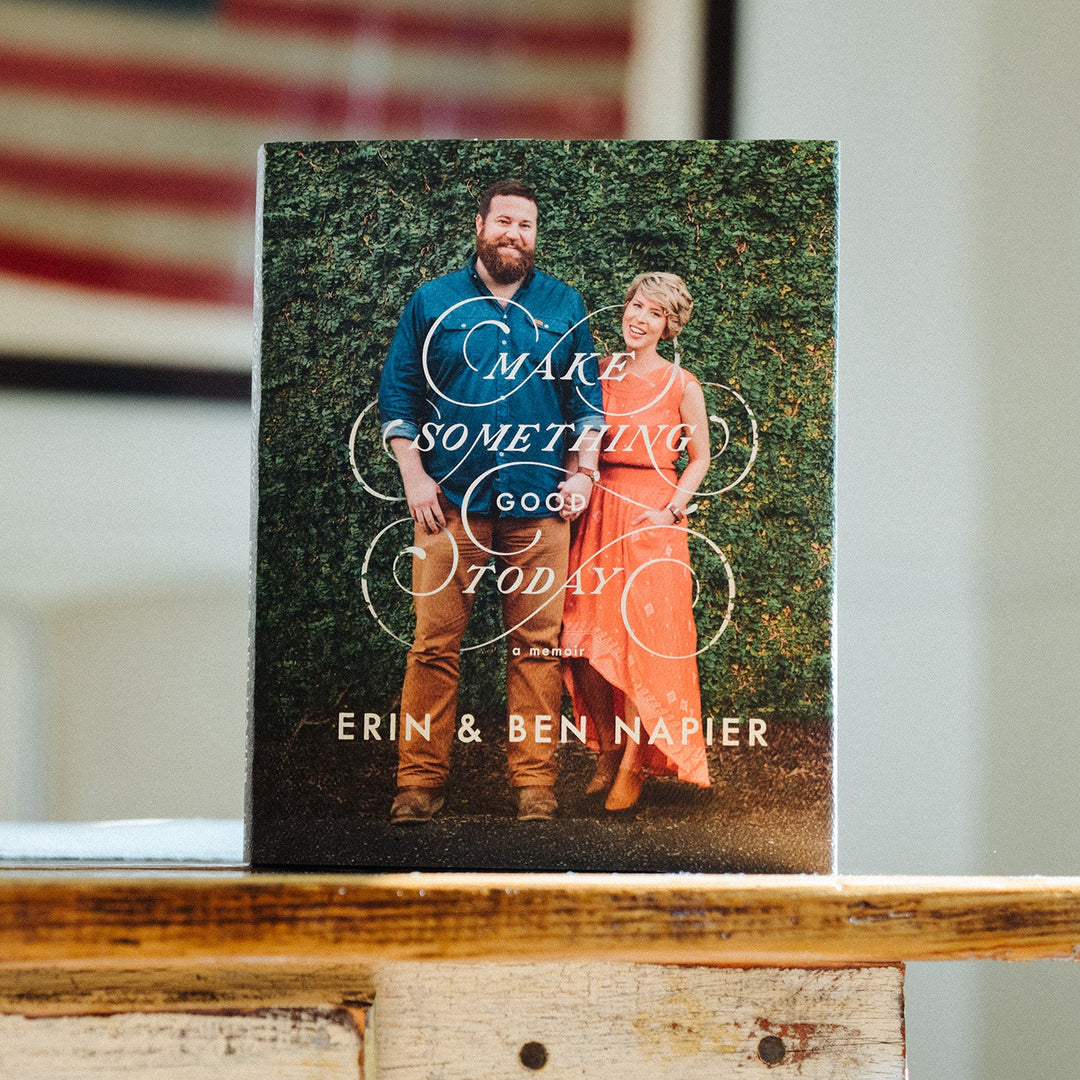 Make Something Good Today by Erin &amp; Ben Napier