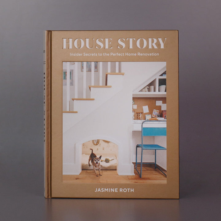 House Story: Insider Secrets to the Perfect Home Renovations by Jasmine Roth